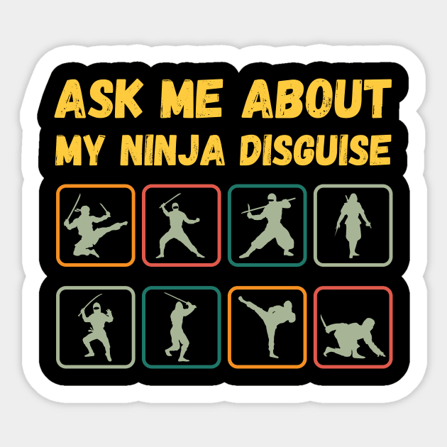 Ask Me About My Ninja Disguise Sticker by Intuitive_Designs0